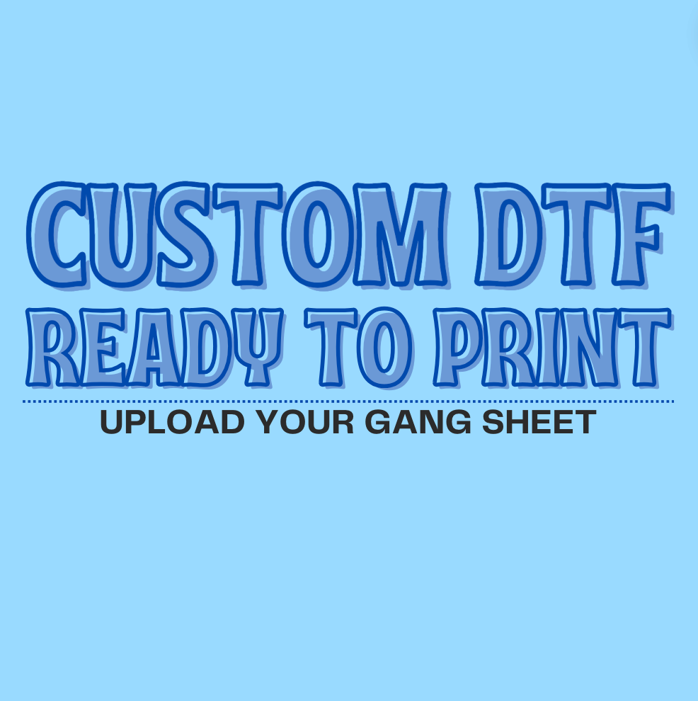 Custom DTF READY TO PRINT